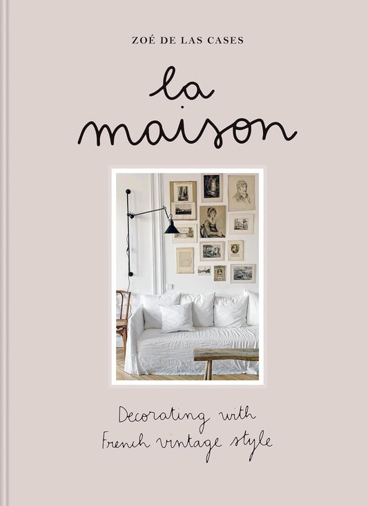 LA MAISON Decorating with French Vintage Style